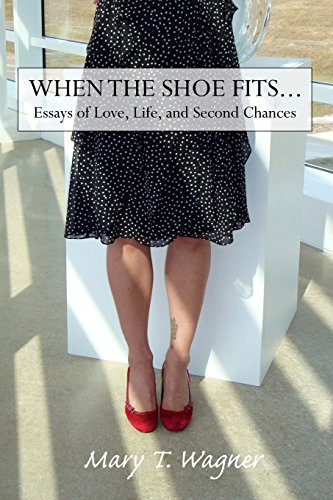 Stock image for When the Shoe Fits.: Essays of Love, Life and Second Chances for sale by HPB-Diamond