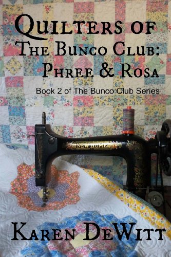 Imagen de archivo de Quilters of the Bunco Club: Phree and Rosa a la venta por Better World Books