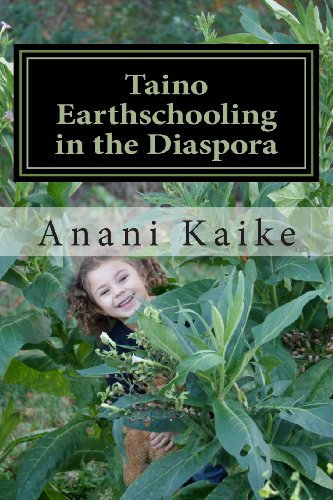 Stock image for Taino Earthschooling in the Diaspora: My Early Days for sale by ThriftBooks-Dallas