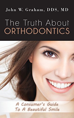 Stock image for The Truth About Orthodontics: A Consumer's Guide To A Beautiful Smile for sale by SecondSale