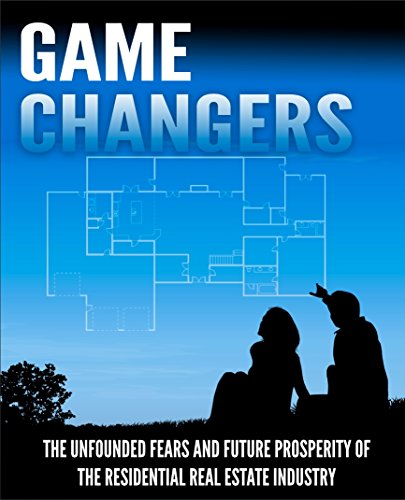 Imagen de archivo de Game Changers - The Unfounded Fears and Future Prosperity of the Residential Real Estate Industry a la venta por Better World Books