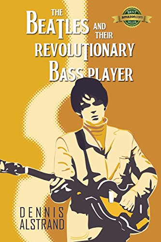 Stock image for The Beatles and their Revolutionary Bass Player for sale by SecondSale