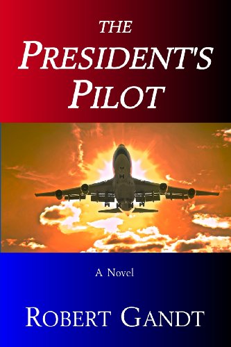 9780615995434: The President's Pilot