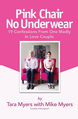 9780615996448: Pink Chair No Underwear: 19 Confessions From One Madly In Love Couple