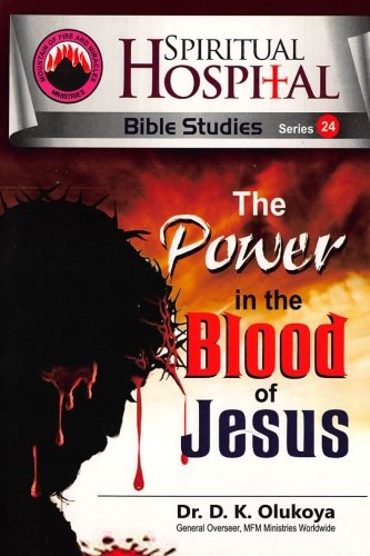 9780615997100: Spiritual Hospital Bible Studies 24 The Power in the Blood of Jesus