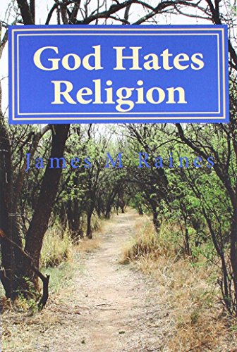 Stock image for God Hates Religion: and Some Day will do away with them all for sale by Bookmans