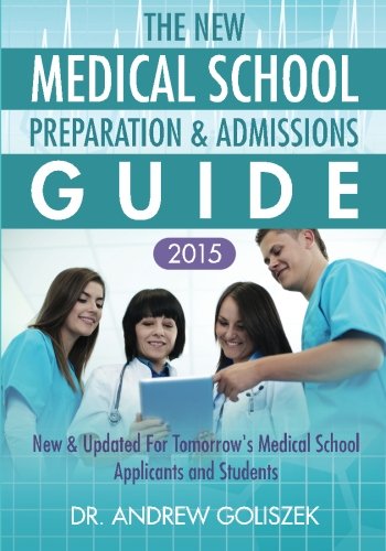 9780615997285: The New Medical School Preparation & Admissions Guide, 2015: New & Updated for Tomorrow's Medical School Applicants & Students