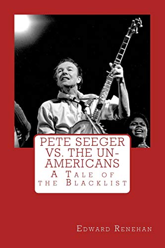 Beispielbild fr Pete Seeger vs. The Un-Americans: A Tale of the Blacklist zum Verkauf von HPB-Ruby