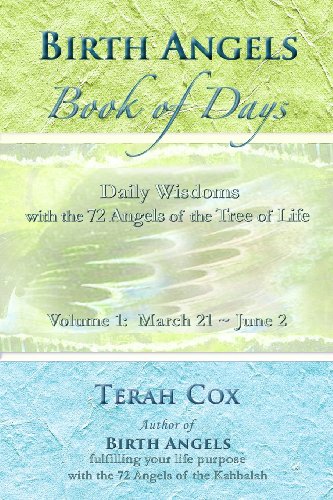 9780615998213: BIRTH ANGELS BOOK OF DAYS - Volume 1: Daily Wisdoms with the 72 Angels of the Tree of Life