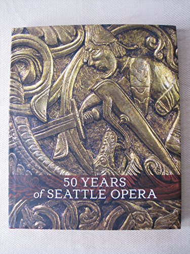 Stock image for 50 Years of Seattle Opera for sale by Half Price Books Inc.