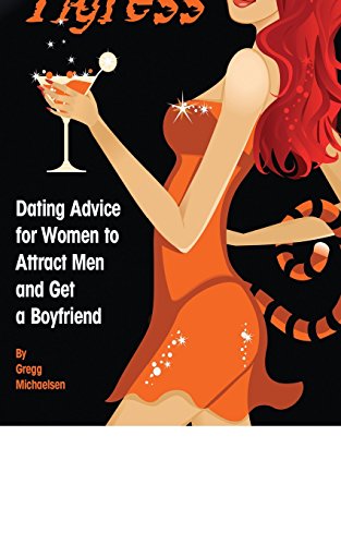 Imagen de archivo de The Social Tigress: Dating Advice for Women to Attract Men and Get a Boyfriend (Dating and Relationship Advice for Women) a la venta por BooksRun