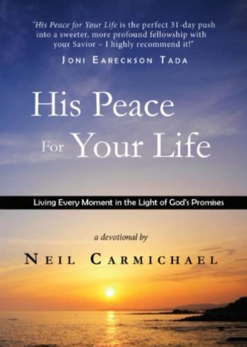 9780615999975: His Peace for Your Life: Living Every Moment in the Light of God's Promises