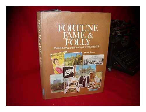 Fortune, Fame and Folly: British Hotels and Catering, 1878-1978 (9780617002000) by Taylor, Derek