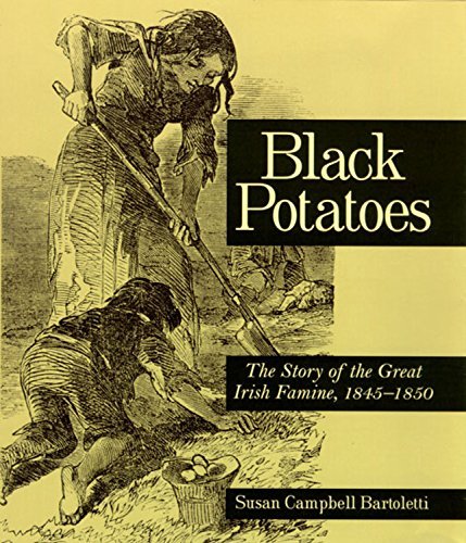 Beispielbild fr Black Potatoes: The Story of the Great Irish Famine, 1845-1850 zum Verkauf von Books From California