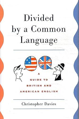 Divided by a Common Language: A Guide to British and American English - Davies, Christopher