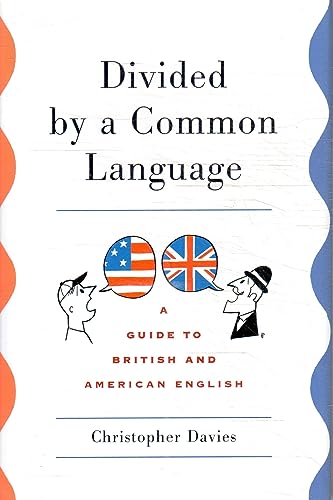 Imagen de archivo de Divided By A Common Language: A Guide To British And American English a la venta por The Maryland Book Bank