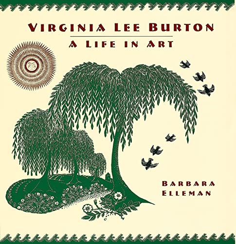Virginia Lee Burton: A Life in Art - Barbara Elleman