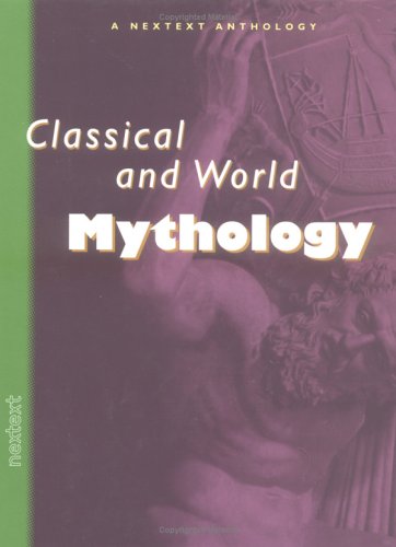 Imagen de archivo de Nextext Specialized Anthologies: Student Text Classical and World Mythology 2000 a la venta por Open Books