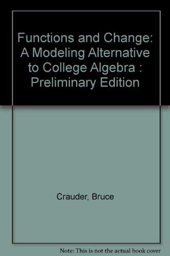 Beispielbild fr Functions and Change: A Modeling Alternative to College Algebra : Preliminary Edition zum Verkauf von Buyback Express