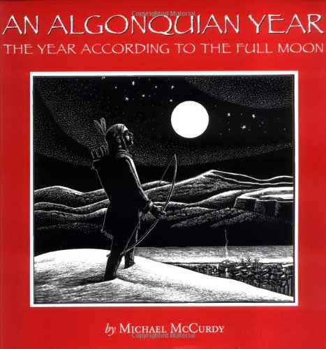 An Algonquian Year: The Year According to the Full Moon (9780618007059) by McCurdy, Michael