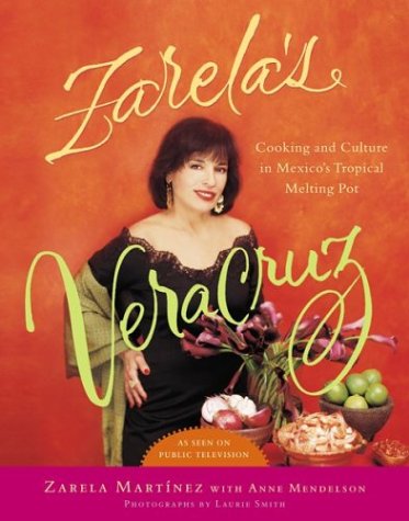 Imagen de archivo de Zarela's Veracruz : Cooking and Culture in Mexico's Tropical Melting Pot a la venta por Better World Books