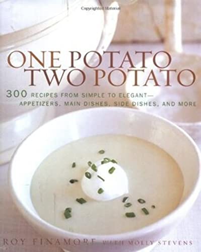 Beispielbild fr One Potato, Two Potato: 300 Recipes from Simple to Elegant - Appetizers, Main Dishes, Side Dishes, and More zum Verkauf von WorldofBooks