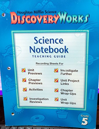 Stock image for Science Notebook Teaching Guide (Houghton Mifflin Science Discovery Works, Grade 5) [Teacher's Edition] (Paperback). for sale by Brentwood Books