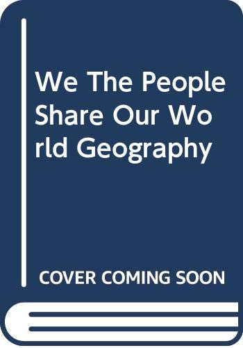 9780618010110: We The People Share Our World Geography