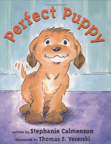 Perfect Puppy (9780618011391) by Stephanie Calmenson; Thomas F. Yezerski