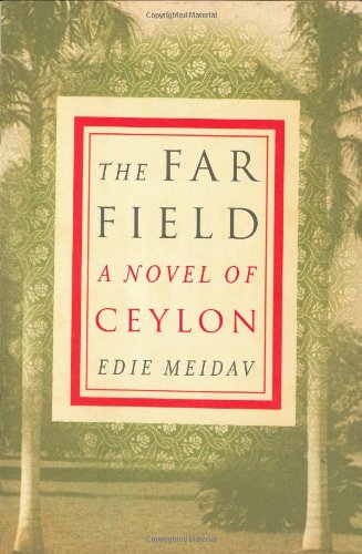Stock image for The Far Field: a Novel of Ceylon for sale by Virginia Martin, aka bookwitch