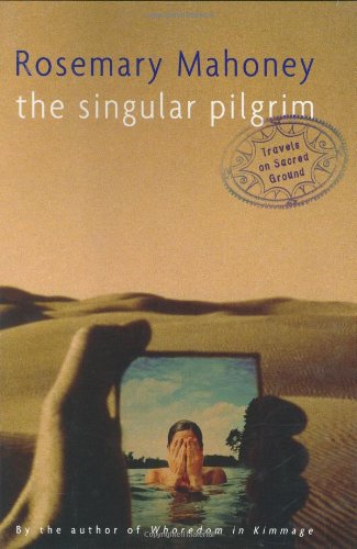 Stock image for The Singular Pilgrim : Travels on Sacred Ground for sale by Better World Books: West