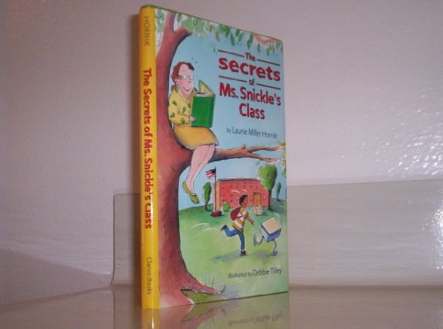 Stock image for The Secrets of Ms. Snickle's Class for sale by ThriftBooks-Reno