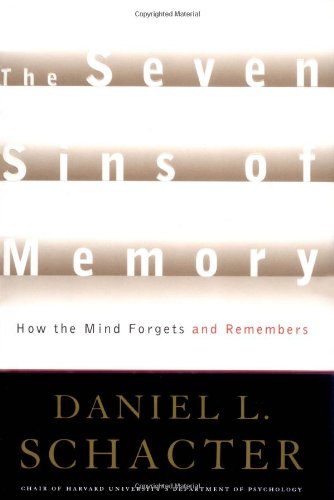 Imagen de archivo de The Seven Sins of Memory: How the Mind Forgets and Remembers a la venta por Library House Internet Sales