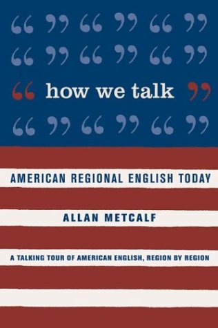 How We Talk: American Regional English Today (9780618043637) by Metcalf, Allan; Metcalf, Allan A.