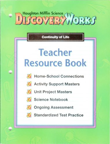 Stock image for Houghton Mifflin Science Discovery Works Continuity of Life Teacher Resource Book for sale by Old Friends Books
