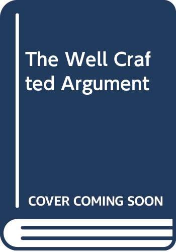 9780618045495: The Well-Crafted Argument: A Guide and Reader