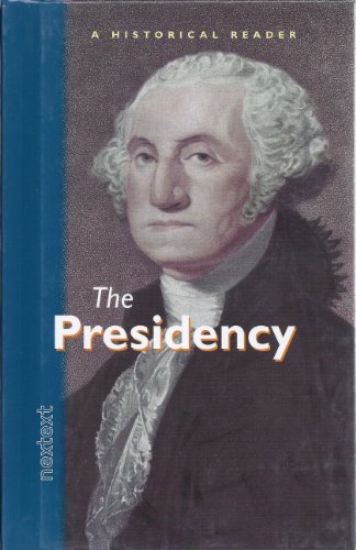 Stock image for Nextext Historical Readers: Student Text The Presidency for sale by HPB-Emerald