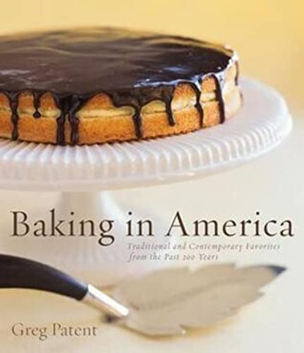 Imagen de archivo de Baking in America: Traditional and Contemporary Favorites from the Past 200 Years a la venta por Gulf Coast Books