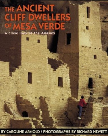 The Ancient Cliff Dwellers of Mesa Verde (9780618051496) by Arnold, Caroline; Hewett, Richard R.