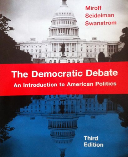 Imagen de archivo de The Democratic Debate : An Introduction to American Politics a la venta por Books From California
