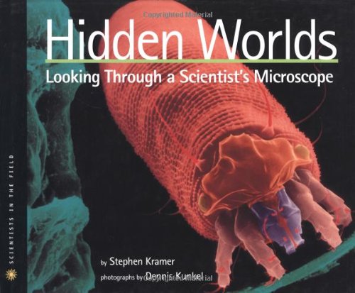 Stock image for Hidden Worlds: Looking Through a Scientist's Microscope (Scientists in the Field Series) for sale by SecondSale