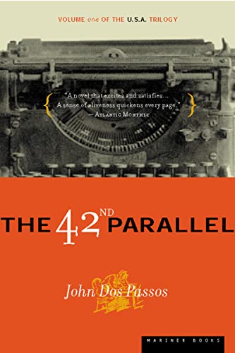 Beispielbild fr The 42nd Parallel: Volume One of the U.S.A. Trilogy (U.S.A. Trilogy, 1) zum Verkauf von Dream Books Co.