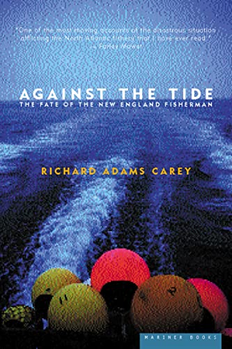 Beispielbild fr Against the Tide : The Fate of the New England Fisherman zum Verkauf von Better World Books