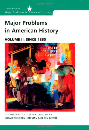 Stock image for Major Problems in American History, Volume II: Since 1865: Documents and Essays for sale by Wonder Book
