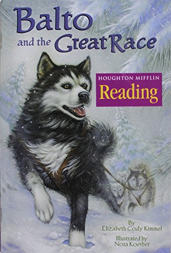 Stock image for Houghton Mifflin Reading: The Nation's Choice: Theme Paperbacks, Above-Level Grade 3.2 Theme 5 - Balto and the Great Race for sale by SecondSale