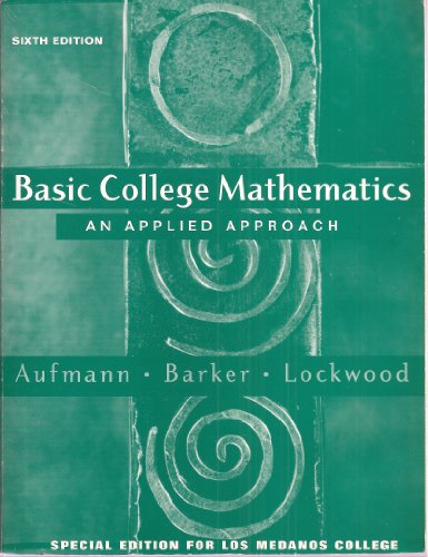 Stock image for Basic College Mathematics: An Applied Approach Sixth Edition (Special Edition for Los Medanos College) for sale by HPB-Red