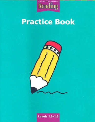 Imagen de archivo de Houghton Mifflin Reading: Practice Book Grade 1.3-1.5 a la venta por SecondSale