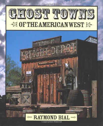 Beispielbild fr Ghost Towns of the American West zum Verkauf von Better World Books: West