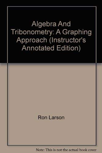Beispielbild fr Algebra And Tribonometry: A Graphing Approach (Instructor's Annotated Edition) zum Verkauf von BookHolders