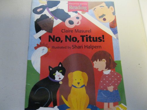 Imagen de archivo de Houghton Mifflin Reading: the Nation's Choice : Little Big Book Grade 1. 4 Theme 7 - No, No, Titus a la venta por Better World Books